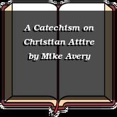 A Catechism on Christian Attire