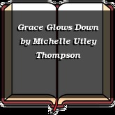 Grace Glows Down