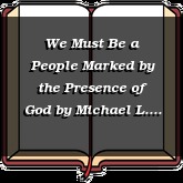 We Must Be a People Marked by the Presence of God