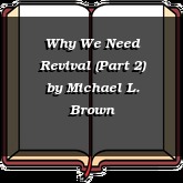 Why We Need Revival (Part 2)