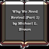Why We Need Revival (Part 1)