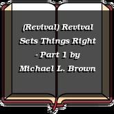 (Revival) Revival Sets Things Right - Part 1