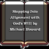 Stepping Into Alignment with God's Will