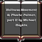 Holiness Movement & Phoebe Palmer, part II
