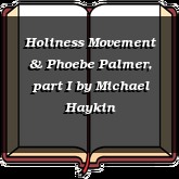 Holiness Movement & Phoebe Palmer, part I