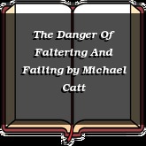 The Danger Of Faltering And Failing