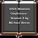 2005 Missions Conference - Session 5