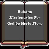 Raising Missionaries For God