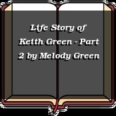 Life Story of Keith Green - Part 2