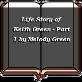 Life Story of Keith Green - Part 1