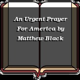 An Urgent Prayer For America