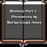 (Revival) Part 1 - Phenomena