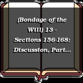 (Bondage of the Will) 13 - Sections 156-168: Discussion, Part III-c