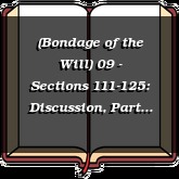 (Bondage of the Will) 09 - Sections 111-125: Discussion, Part II-c