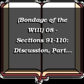 (Bondage of the Will) 08 - Sections 91-110: Discussion, Part II-b