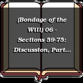 (Bondage of the Will) 06 - Sections 59-75: Discussion, Part I-b