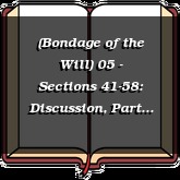 (Bondage of the Will) 05 - Sections 41-58: Discussion, Part I-a