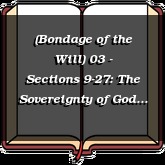 (Bondage of the Will) 03 - Sections 9-27: The Sovereignty of God