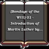 (Bondage of the Will) 01 - Introduction of Martin Luther