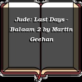Jude: Last Days - Balaam 2