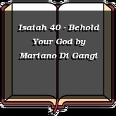 Isaiah 40 - Behold Your God