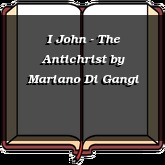 I John - The Antichrist