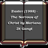 Easter (1988) - The Sorrows of Christ
