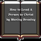How to Lead A Person to Christ