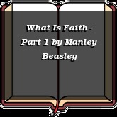 What Is Faith - Part 1