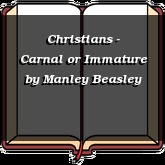 Christians - Carnal or Immature