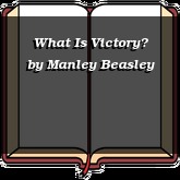 What Is Victory?
