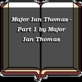 Major Ian Thomas - Part 1