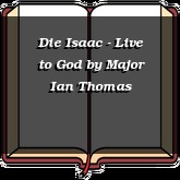 Die Isaac - Live to God