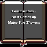 Communism - Anti-Christ
