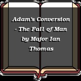 Adam's Conversion - The Fall of Man