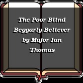 The Poor Blind Beggarly Believer
