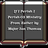If I Perish I Perish-03 Ministry From Esther
