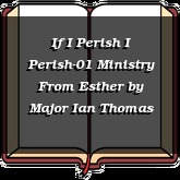 If I Perish I Perish-01 Ministry From Esther