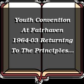Youth Convention At Fairhaven 1964-03 Returning To The Principles