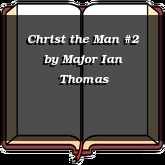 Christ the Man #2