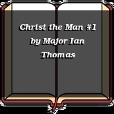Christ the Man #1