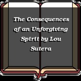 The Consequences of an Unforgiving Spirit