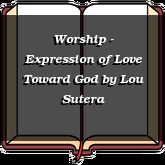Worship - Expression of Love Toward God
