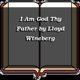 I Am God Thy Father