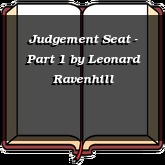 Judgement Seat - Part 1