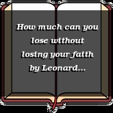 How much can you lose without losing your faith