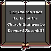 The Church That is, Is not the Church that was