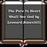 The Pure In Heart Shall See God