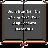 John Baptist , the fire of God - Part 2