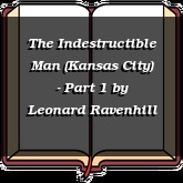 The Indestructible Man (Kansas City) - Part 1